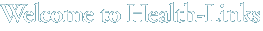 Welcome to Health-Links